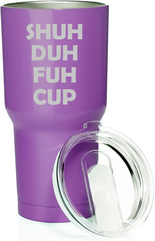 Smooth Body Tumbler Stainless Steel Vacuum Insulated Travel Mug Cup Gift Shuh Duh Fuh Cup (Purple, 30 oz)