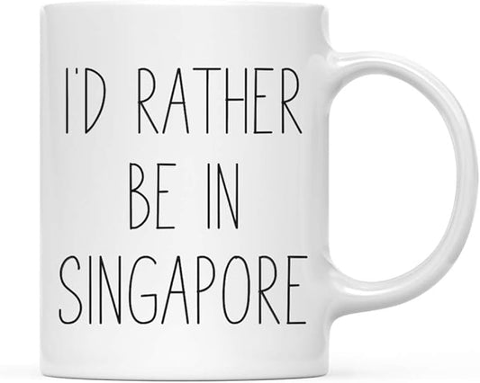 Andaz Press World Country Adventure 11oz. Coffee Mug Gift, I'd Rather Be in Singapore, 1-Pack, Summer Vacation Long Distance College Going Away Study Abroad Birthday Christmas Gifts