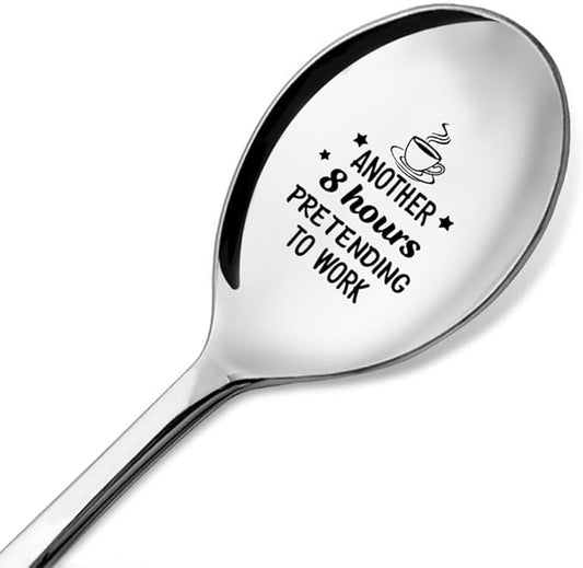 Another 8 Hours Pretending To Work Engraved Stainless Steel Spoon, Funny Coffee Spoons for Office Use In Companies, Humor and Satire Ice Cream Spoon Gifts for Office Workers Colleague