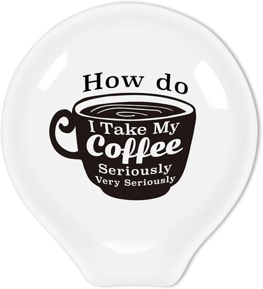 Funny Coffee Quote Ceramic Coffee Spoon Holder-Coffee Spoon Rest -Coffee Station Decor Coffee Bar Accessories-Coffee Lovers Gift for Women and Men (How Do I Take My Coffee Seriously)