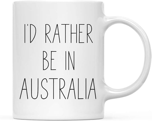 Andaz Press World Country Adventure 11oz. Coffee Mug Gift, I'd Rather Be in Australia, 1-Pack, Summer Vacation Long Distance College Going Away Study Abroad Birthday Christmas Gifts