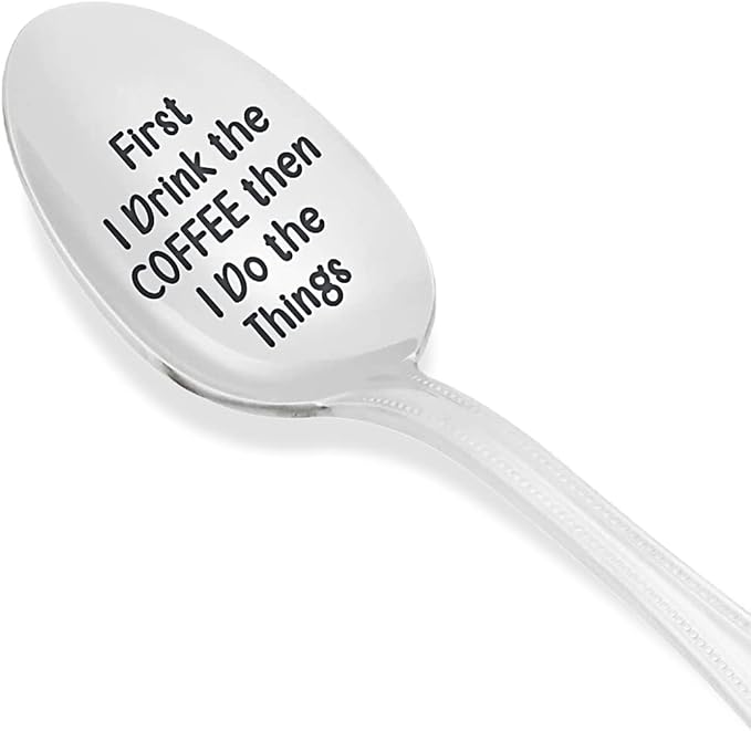 Coffee Lover Gift | Funny Spoon Gifts for Women Men | First I Drink The Coffee Then I Do The Things - Engraved Spoon Gifts for Husband Wife | Birthday Christmas Gift for Grandma Grandpa | Holiday Gift