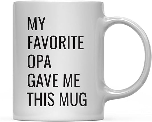 Andaz Press 11oz. Funny Coffee Mug Gag Gift, My Favorite Opa Gave Me This Mug, 1-Pack, Grandson Granddaughter Birthday Christmas Sarcastic Humor Gift Ideas
