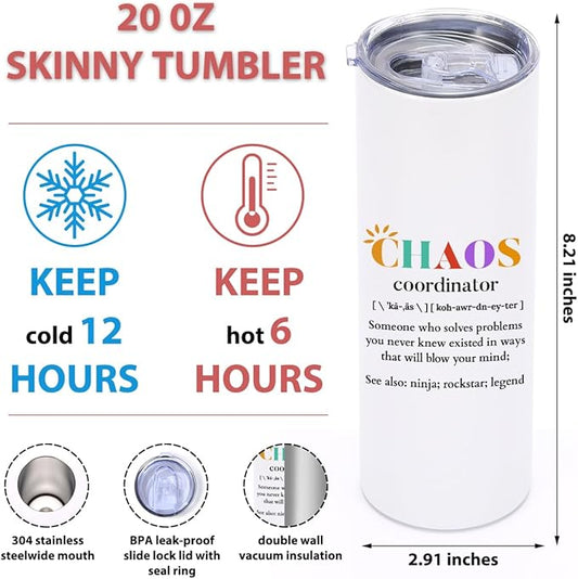 20 Oz Skinny Straight Tumbler, Chaos Coordinator Gifts, Thank You Gifts for Women Coworker Boss Lady Teacher Nurse, Insulated Tumbler Stainless Steel Tumblers Coffee Cups with Lids Thermal Cups