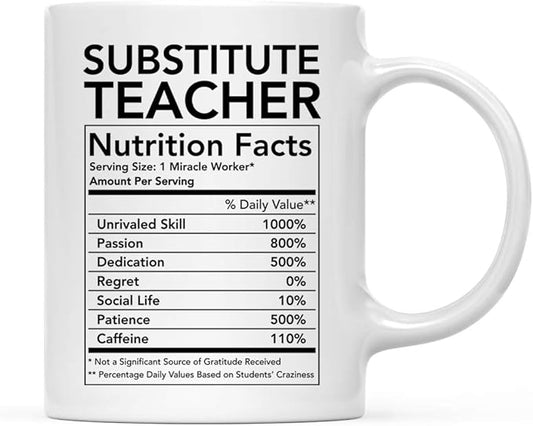 Andaz Press Funny 11oz. Ceramic Coffee Tea Mug Thank You Gift, Substitute Teacher Nutritional Facts, 1-Pack, Novelty Gag Birthday Christmas Gift Ideas Coworker