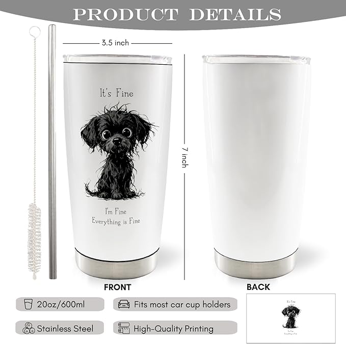 Funny Black Dog 20oz Travel Coffee Mug Tumbler, Dog Lovers Gifts for Women Men, It's Fine Everything Is Fine Funny Stainless Steel Tumbler with Lid and Straw