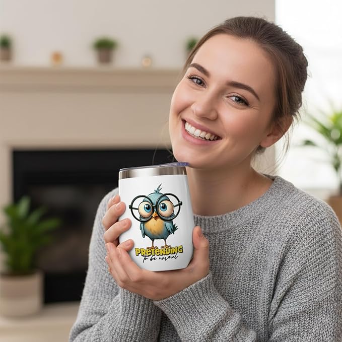 Funny Quotes Wine Tumbler, Sarcastic Cartoon Bird Gifts Bird Decor Stuff Double Wall Vacuum Insulated Coffee Mug Wine Glass 12 oz Tumbler with Lid for Teens Birthday Graduation Friendship Christmas