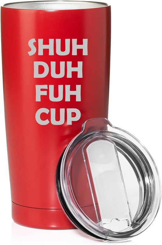 Smooth Body Tumbler Stainless Steel Vacuum Insulated Travel Mug Cup Gift Shuh Duh Fuh Cup (Red, 20 oz)