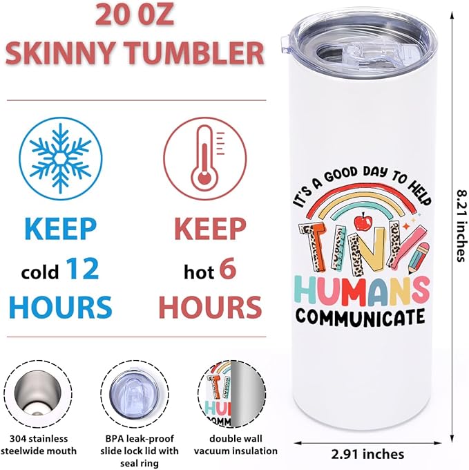 20 Oz Skinny Straight Tumbler, Speech Therapy Gifts, Speech Therapist Tumbler, SLP Gifts Insulated Tumbler Stainless Steel Tumblers, Coffee Cups with Lids Thermal Cups - everyone deserves a voice