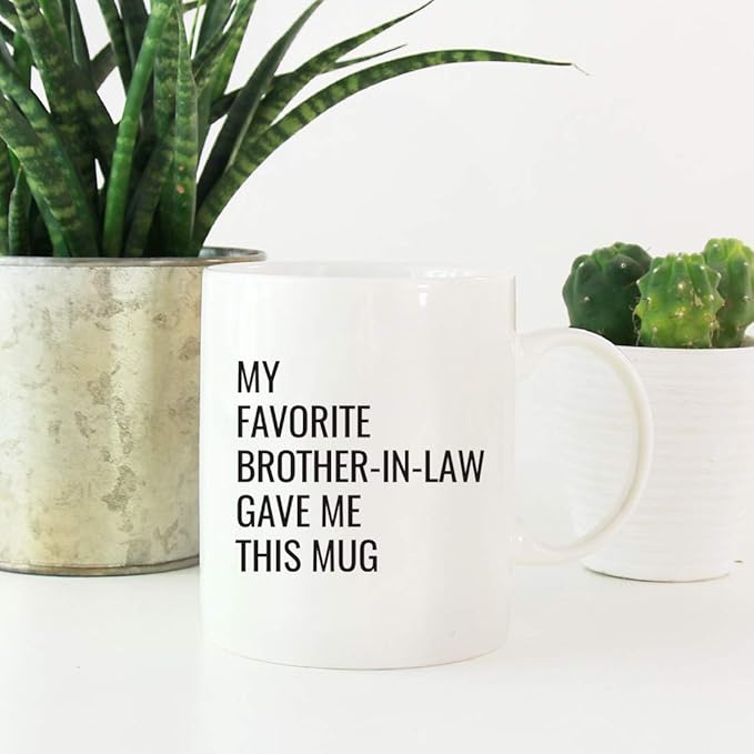 Andaz Press Funny 11oz. Coffee Mug Gift, My Favorite Brother-in-Law Gave Me This Mug, 1-Pack, Christmas Birthday Drinking Cup for Him Her Family in Laws Relatives