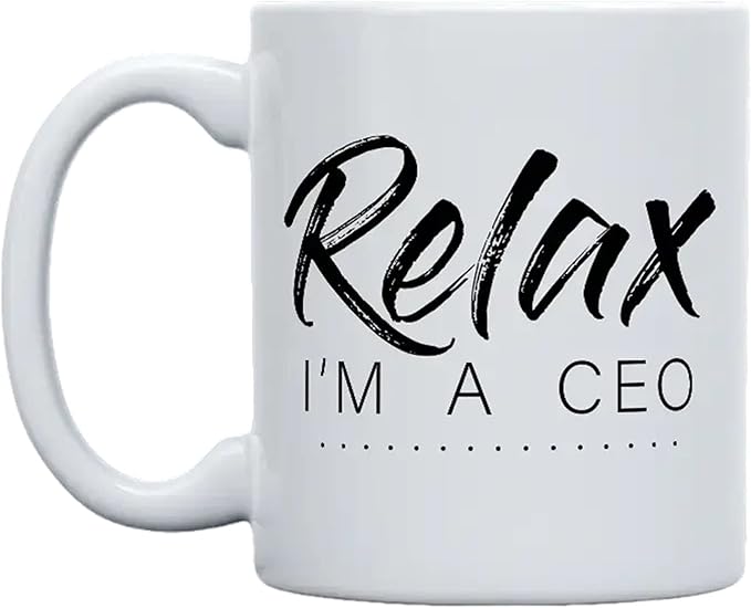 THE CEO Stylish Coffee Mug for Coffee Lovers - Premium Boss Mug with Gloss Finish - Premium Ceramic, Microwave Safe, 11oz Gift Mugs - Relax Im A CEO (White)