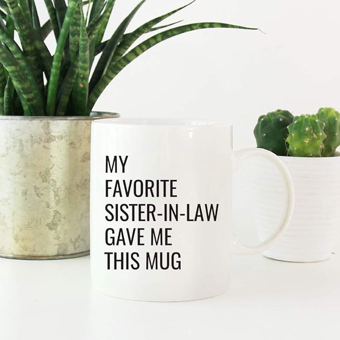 Andaz Press Funny 11oz. Coffee Mug Gift, My Favorite Sister-in-Law Gave Me This Mug, 1-Pack, Christmas Birthday Drinking Cup For Him Her Family In Laws Relatives