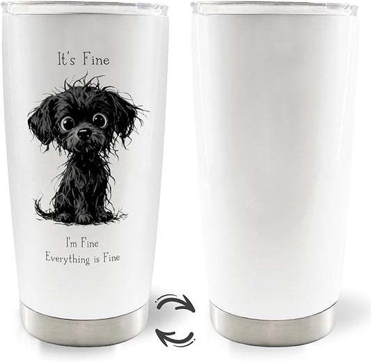 Funny Black Dog 20oz Travel Coffee Mug Tumbler, Dog Lovers Gifts for Women Men, It's Fine Everything Is Fine Funny Stainless Steel Tumbler with Lid and Straw