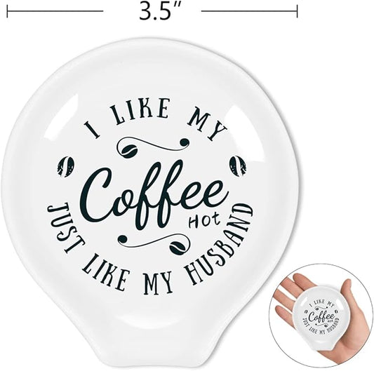 Funny Coffee Ceramic Coffee Spoon Holder-Coffee Spoon Rest -Coffee Bar Spoon holder -Coffee Lovers Gift for Women Men (I Like My Coffee Hot Just Like My Husband)