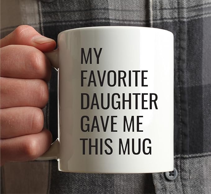 Andaz Press 11oz. Funny Coffee Mug Gag Gift, My Favorite Daughter Gave Me This Mug, 1-Pack, Mom Dad Mother's Day Father's Day Birthday Christmas Sarcastic Humor Gift Ideas