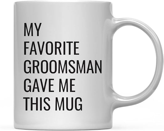 Andaz Press 11oz. Funny Coffee Mug Gag Gift, My Favorite Groomsman Gave Me This Mug, 1-Pack, Groom Bachelor Party Birthday Christmas Sarcastic Humor Gift Ideas