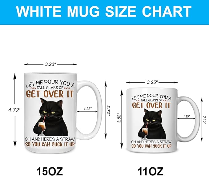 Hyturtle Cat Let Me Pour You A Tall Glass Of Get Over It 11oz White Ceramic Coffee Tea Mug, Gifts For Cat Lovers, Sarcasm Lovers, Humor Lovers, Family Friends, On Birthday, Holiday