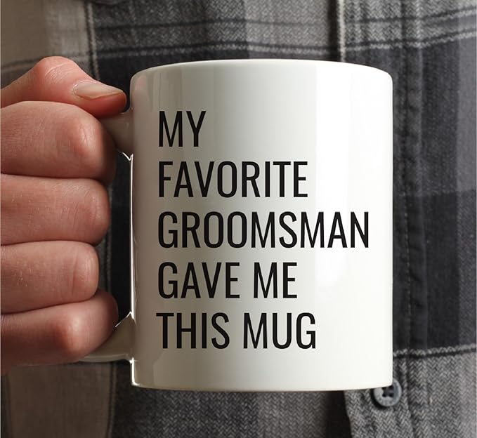 Andaz Press 11oz. Funny Coffee Mug Gag Gift, My Favorite Groomsman Gave Me This Mug, 1-Pack, Groom Bachelor Party Birthday Christmas Sarcastic Humor Gift Ideas