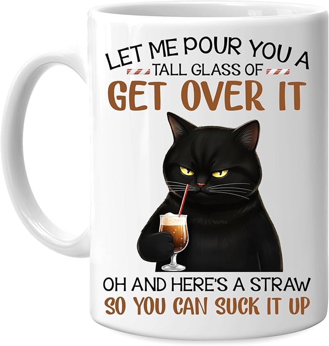 Hyturtle Cat Let Me Pour You A Tall Glass Of Get Over It 11oz White Ceramic Coffee Tea Mug, Gifts For Cat Lovers, Sarcasm Lovers, Humor Lovers, Family Friends, On Birthday, Holiday