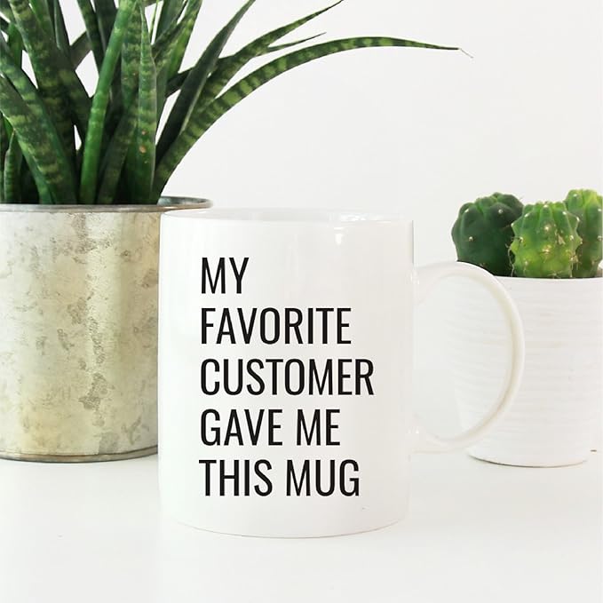 Andaz Press 11oz. Funny Coffee Mug Gag Gift, My Favorite Customer Gave Me This Mug, 1-Pack, Birthday Christmas Sarcastic Humor Gift Ideas