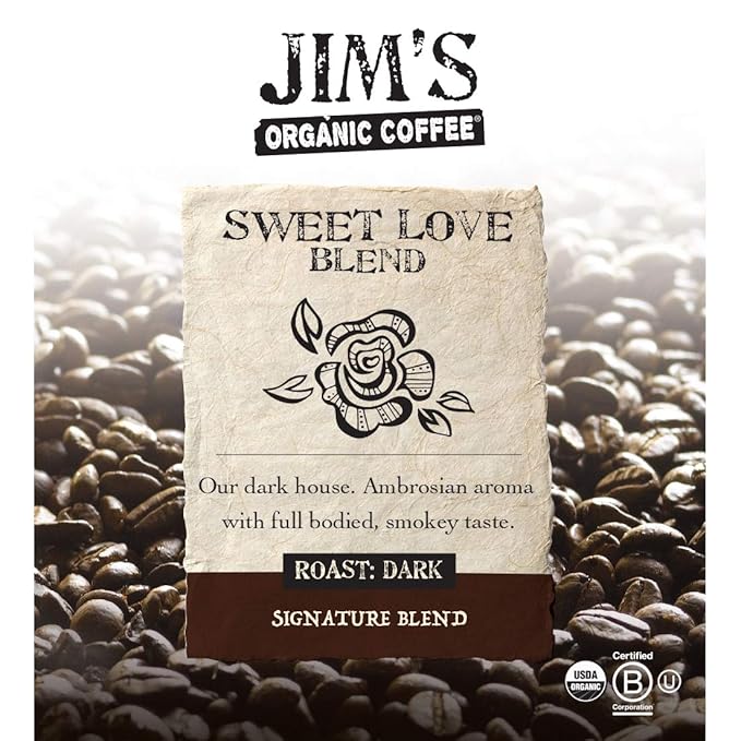 Jim’s Organic Coffee – Sweet Love Blend – Ground - Dark Roast, Bold 11 oz Bag - Certified Organic, Regeneratively Grown, Ethically Traded, Shade Grown Coffee