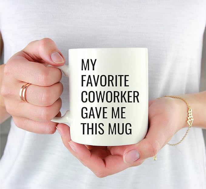 Andaz Press 11oz. Funny Coffee Mug Gag Gift, My Favorite Coworker Gave Me This Mug, 1-Pack, Birthday Christmas Sarcastic Humor Gift Ideas
